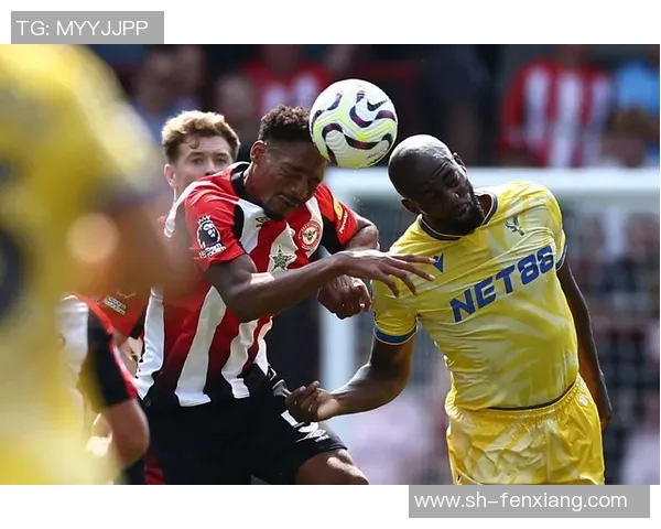 布伦特福德与水晶宫激战在即谁能在英超赛场上笑到最后