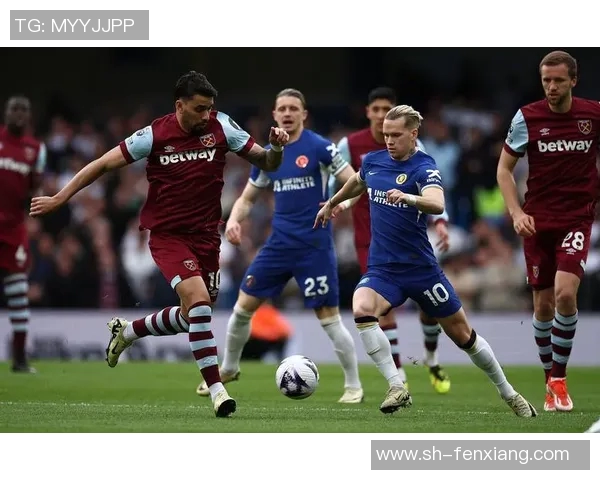 切尔西与西汉姆联激战正酣谁能在英超赛场上笑到最后