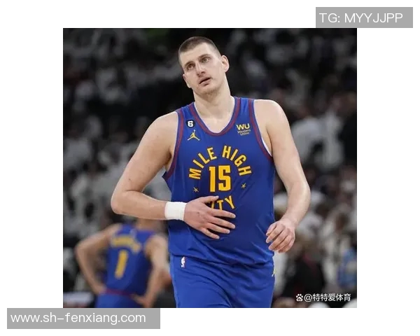 快船对决掘金约基奇展现全能实力引发球迷热议
